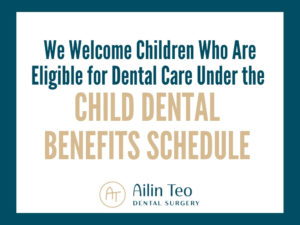 An image with the words, "We welcome children who are eligible for dental care under the Child Dental Benefits Schedule".